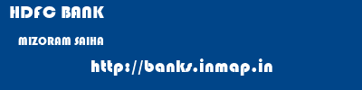 HDFC BANK  MIZORAM SAIHA    banks information 